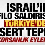 israilin-ozgurluk-filosundaki-gemilere-saldirisina-turkiyeden-sert-tepki-66fvIWWp.jpg