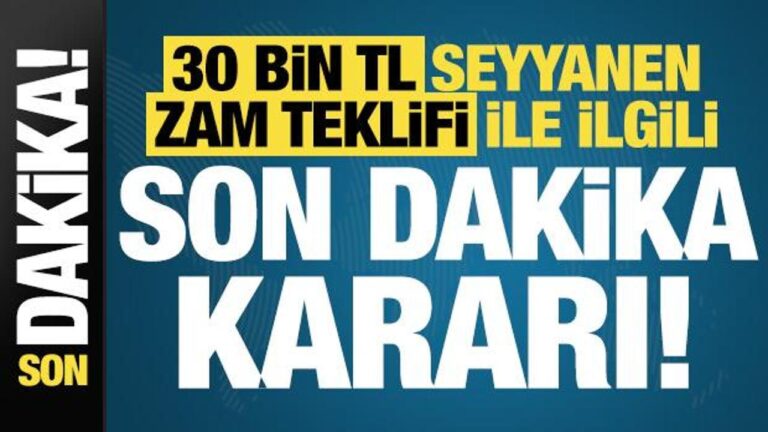 son-dakika-30-bin-tl-seyyanen-zam-teklifi-ile-ilgili-son-dakika-karari-NZdmHq4g.jpg